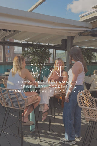An Evening of Permanent Jewellery, Cocktails & Connection: Weld & Wore x Kelu